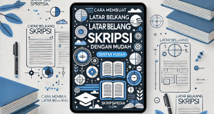 Cara Membuat Latar Belakang Skripsi dengan Mudah